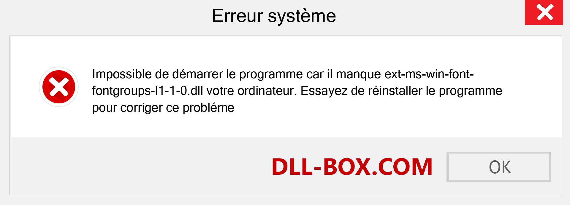 Le fichier ext-ms-win-font-fontgroups-l1-1-0.dll est manquant ?. Télécharger pour Windows 7, 8, 10 - Correction de l'erreur manquante ext-ms-win-font-fontgroups-l1-1-0 dll sur Windows, photos, images